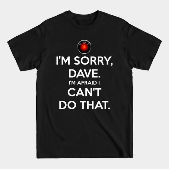 Sorry Dave - Dave - T-Shirt