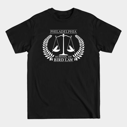 Philadelphia School of Bird Law - Bird Lovers - T-Shirt