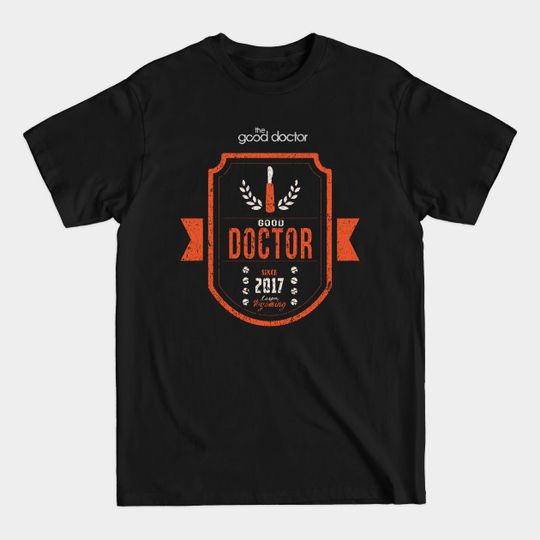 THE GOOD DOCTOR: SINCE 2017 (GRUNGE STYLE) - The Good Doctor - T-Shirt
