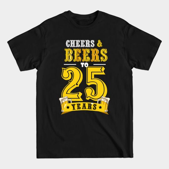 50th Birthday Beer Lover Cheers and Beers to 50 Years _25 - 50th Birthday Beer Lover Cheers And Bee - T-Shirt