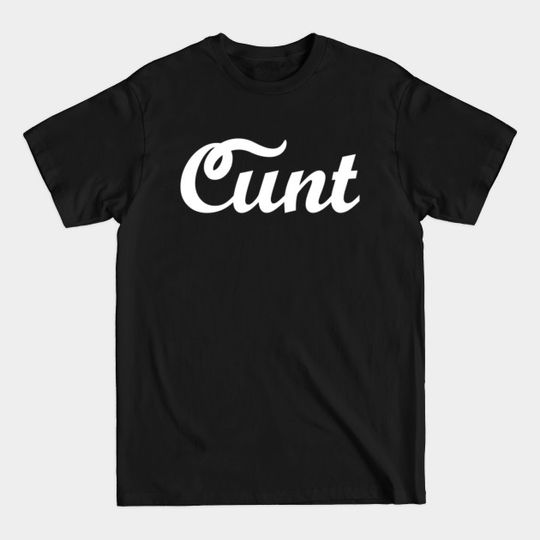 Cunt Cola Offensive - Offensive - T-Shirt