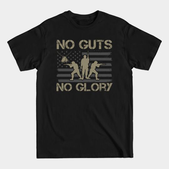 No Guts No Glory - Military Saying - T-Shirt