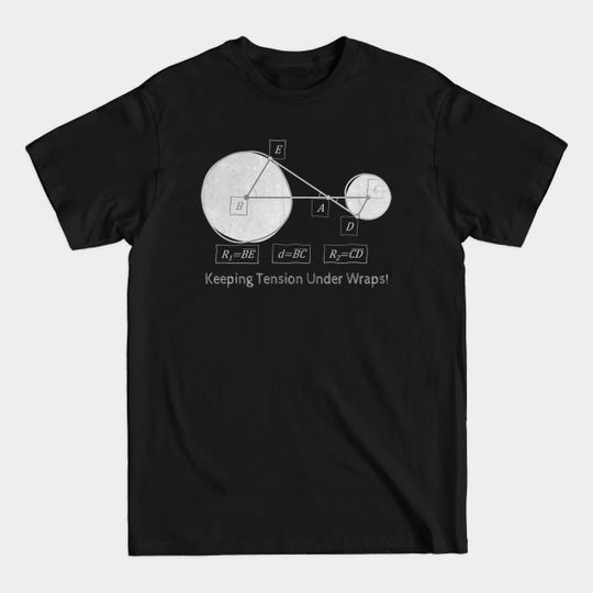 Keeping Tension Under Wraps Web Handling Physics - Physics Humor - T-Shirt