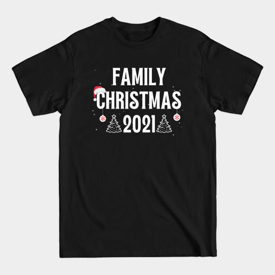 Family Christmas 2021 - Family Christmas 2021 - T-Shirt