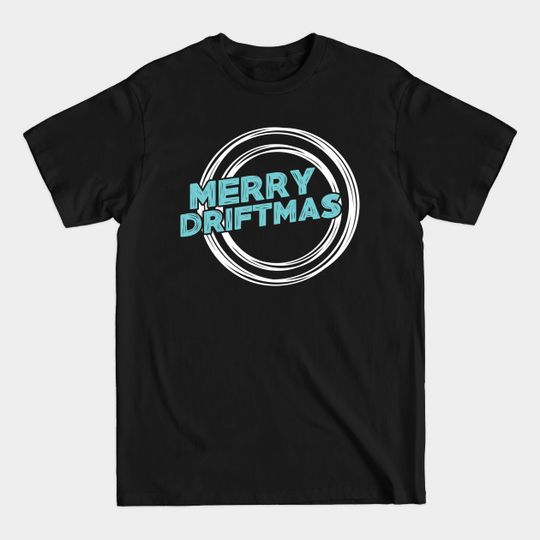 Merry Driftmas - Christmas - T-Shirt