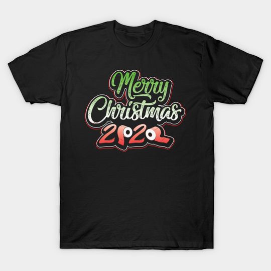 Merry Christmas 2020 funny design - Merry Christmas Gifts - T-Shirt