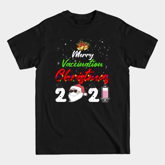 Merry vaccination christmas 2021 - Christmas 2021 - T-Shirt