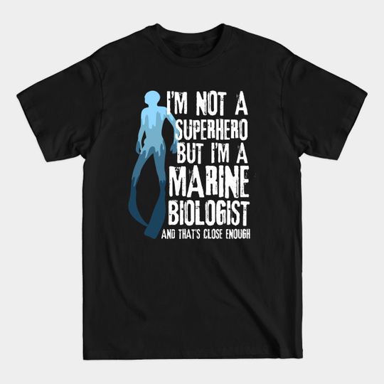 Superhero & Marine Biologist Marine Biology - Marine Biology - T-Shirt