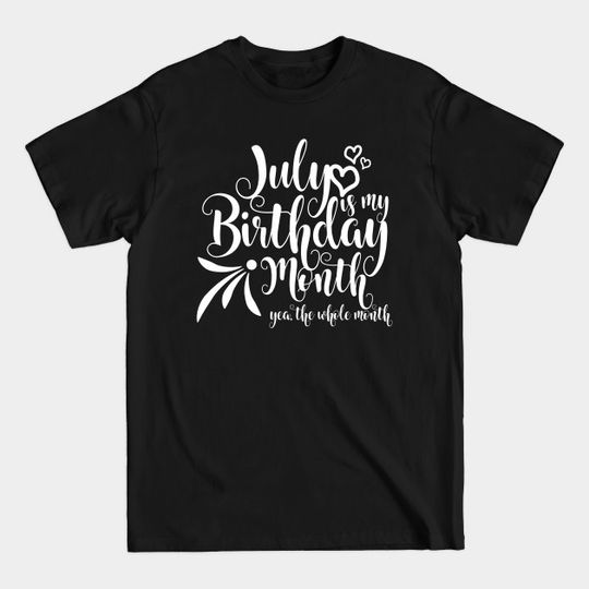 July Birthday - July Birthday Gift - T-Shirt
