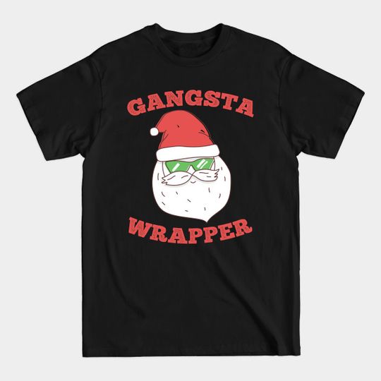 Gangsta Wrapper Santa - Gangsta Wrapper - T-Shirt