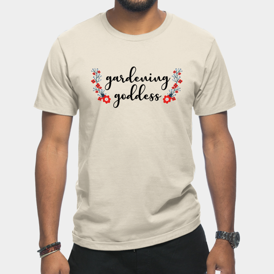Gardening goddess - Gardening Lover - T-Shirt