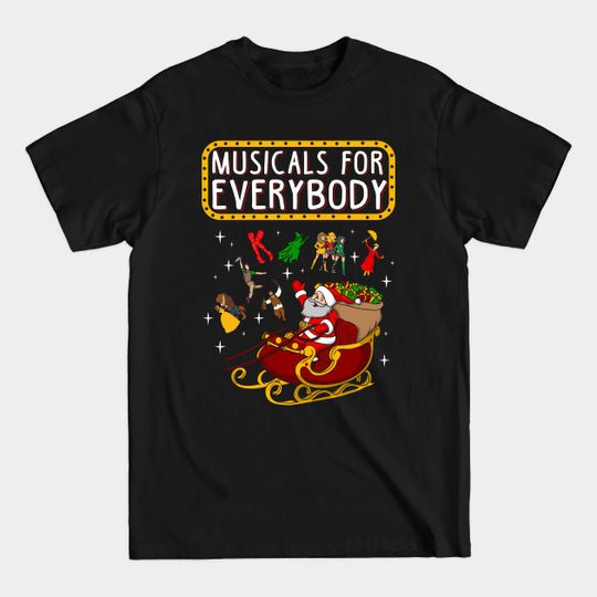 Musicals For Everybody Christmas Sweater - Broadway Musicals Christmas - T-Shirt