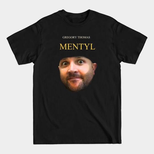 Mentyl Greg - Greg - T-Shirt