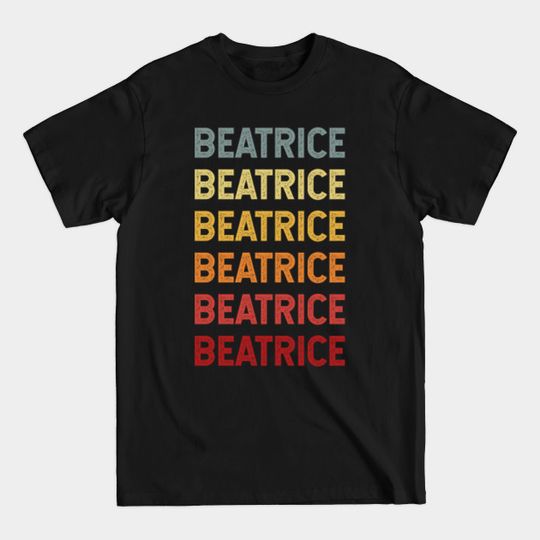 Beatrice Name Vintage Retro - Beatrice - T-Shirt