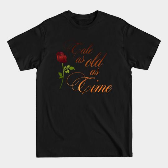Tale as old as time - Beauty And The Beast - T-Shirt