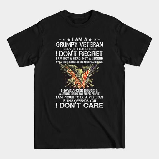 I Am A Grumpy Old Veteran I Served I Sacrificed Gift - Veteran - T-Shirt