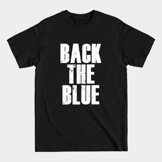 Back the Blue | rally for Law Enforcement | Blue Stripe - Back The Blue Thin Blue Line Flag - T-Shirt