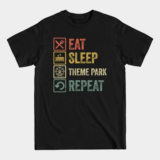 Funny eat sleep theme park repeat retro vintage gift - Theme Park - T-Shirt