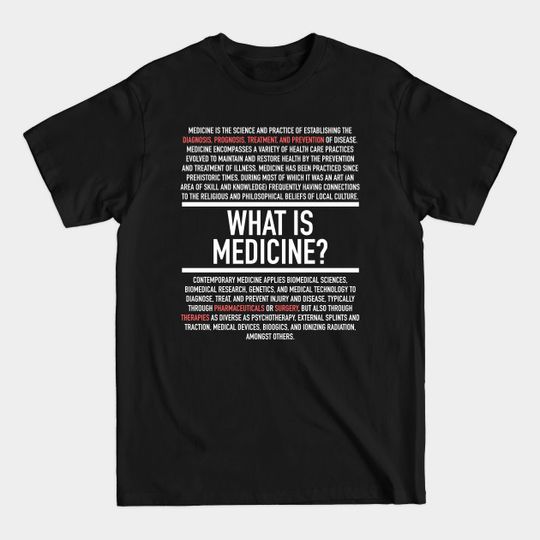 What Is Medicine - Nurse Or Physician - Medicine - T-Shirt