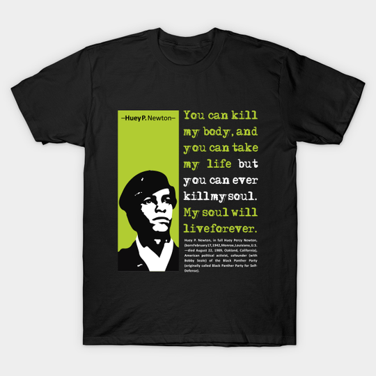 BlacK Panther Huey P. Newton Quote - Black Panther Party - T-Shirt