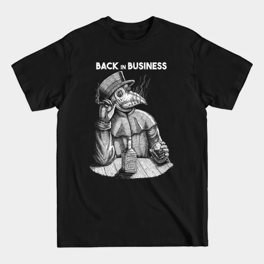 Back in Business Plague Doctor - Plague Doctor - T-Shirt