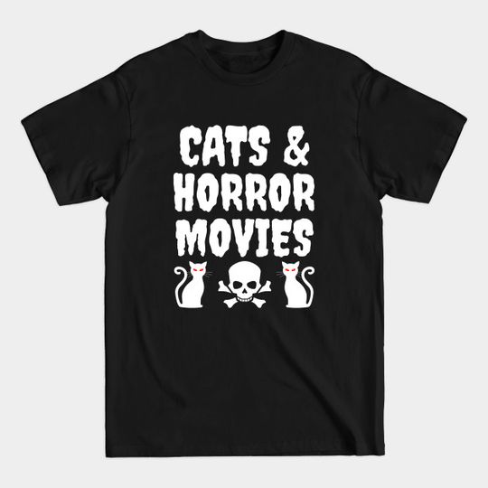Cats and horror movies - Horror - T-Shirt