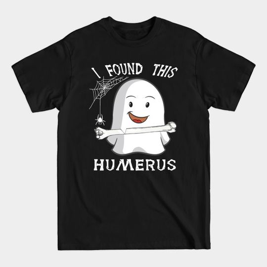Boos I Found This Humerus - Boos I Found This Humerus - T-Shirt
