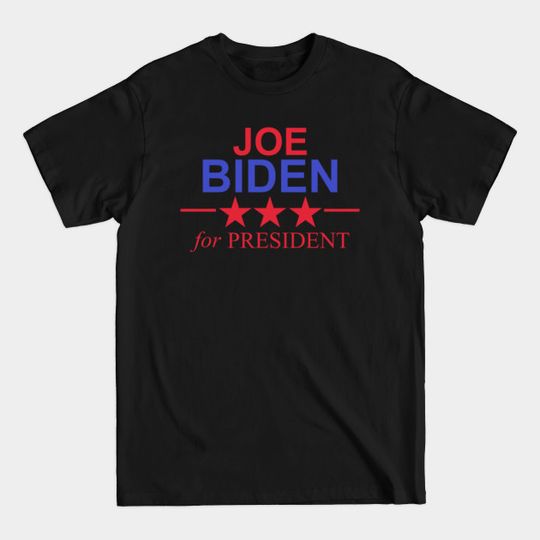 Joe Biden For President Political Election United T-Shirts