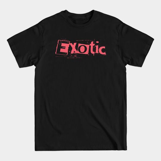 exotic - Exotic - T-Shirt