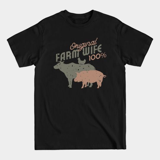Original farm wife 100% - Farm Animals - T-Shirt