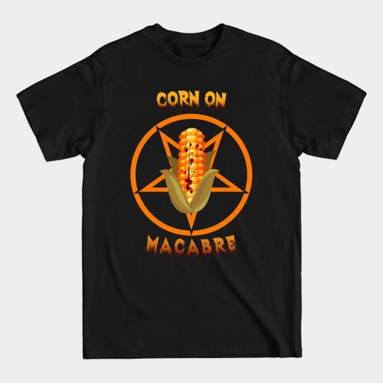 Corn On Macabre - Corn - T-Shirt