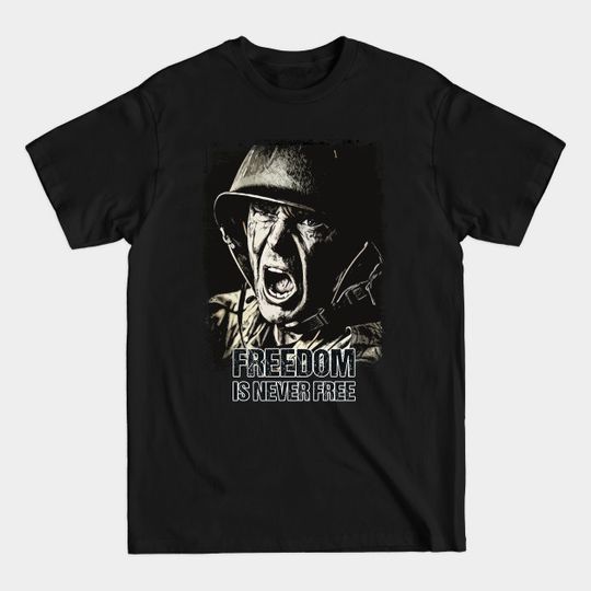 Freedom is never FREE Veteran Soldier Vintage Style Artwork Patriotic Quote - Memorial Day - T-Shirt