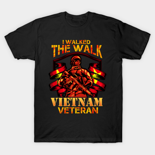 I walked the Walked Vietnam Veteran Gift - Vietnam War - T-Shirt