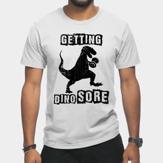 Funny Workout TShirt Getting Dino Sore Vintage Dinosaur - Funny Workout - T-Shirt