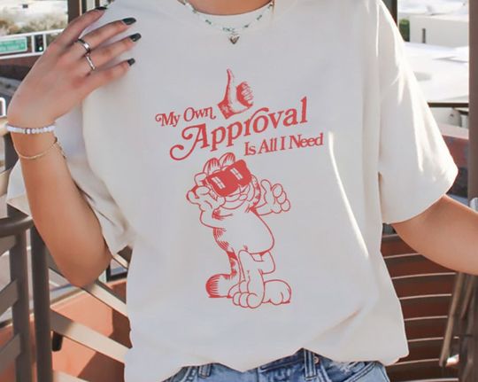 My Approval Is All I Need | Retro Self Love Shirt | Love Yourself Graphic T Shirt