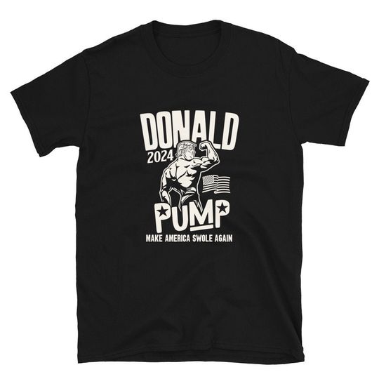 Donald Trump Election 2024 Donald Pump Make America , Short-Sleeve Unisex T-Shirt