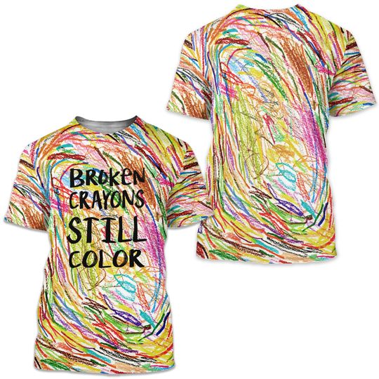 Broken Crayons Still Color Shirt