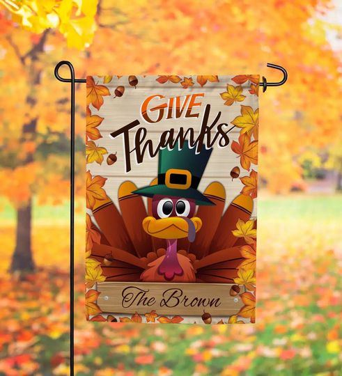 Personalized Happy Thanksgiving Garden Flag, Give Thanks Decor, Funny Turkey
