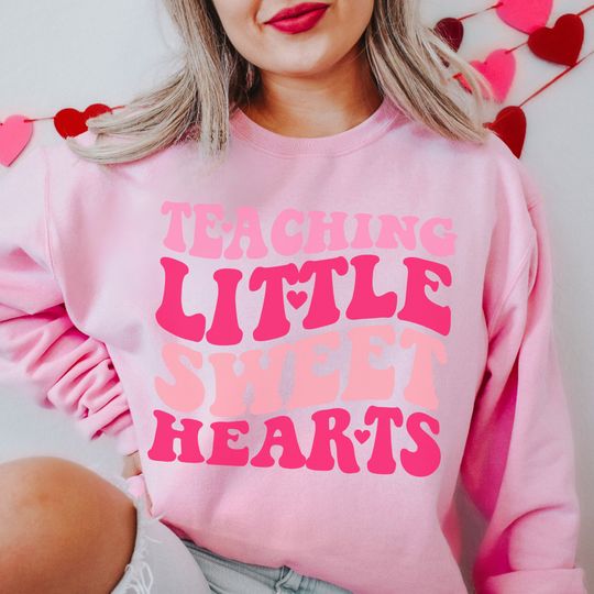 Teaching Little Sweethearts Valentines Day Sweatshirt For Teacher