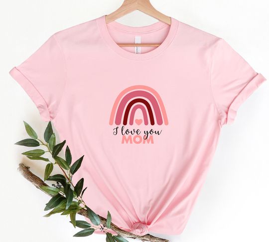 I Love You Mom Shirt, Mothers Day Gift, I Love you Mom Shirt
