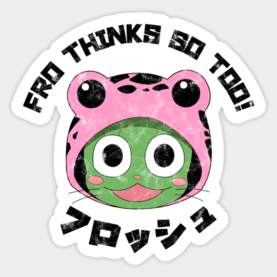 Fairy Tail Frosch Fro Thinks So Too! - Fairy Tail - Sticker