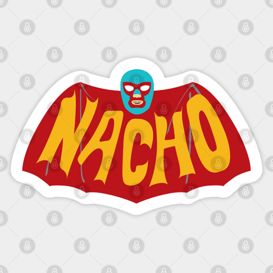 Na-Na-Na-Na-Na-Na-Na-Na-NACHO! - Nacho Libre - Sticker