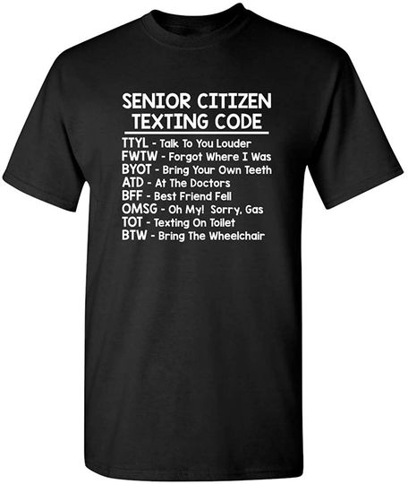 Senior Texting Grandparent Gift Humor Graphic Novelty Sarcastic Funny T Shirt