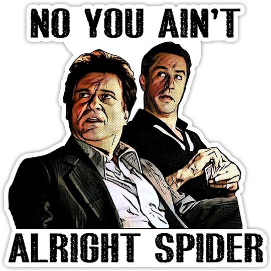 Goodfellas Spider No You Ain't Alright Spider Sticker 2"