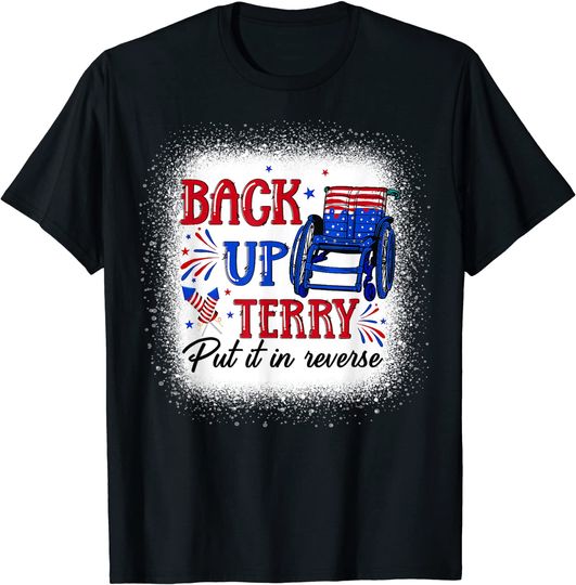 Back Up Terry Put It In Reverse 4th Of July American Flag T-Shirt