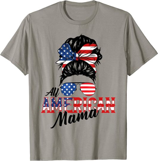 All American Mama 4th of July Mothers Day Women Mommy Mom T-Shirt