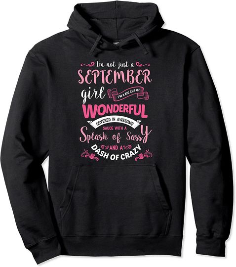 I'm Not Just A September Girl Hoodie