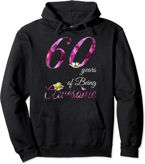 60 Year Old Shirt Awesome Floral 1961 60th Birthday Hoodie