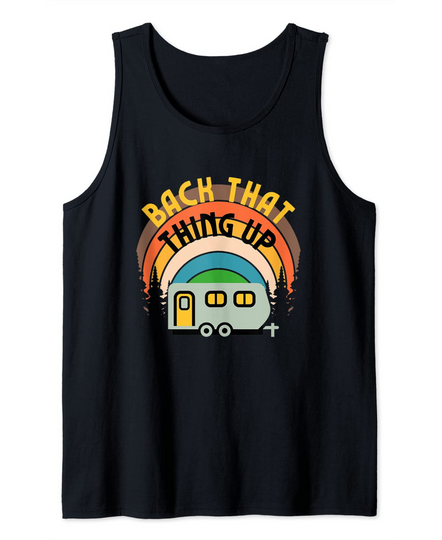 Back That Thing Up Tank Top Camper Camping Family Glamping RV