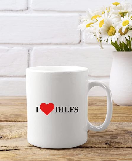 I Love DILFS Mug, Dilfs Mug, I Heart Dilfs, Gift For Mom, Dad On Birthday, Christmas, Vintage Graphic Mug, Special Present, Cute Mug For Friends